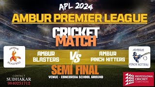 AMBUR BLASTERS vs AMBUR PINCH HITTERS  AMBUR PREMIER LEAGUE  SEMI FINAL [upl. by Damali]