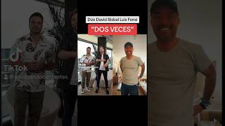 Dúo David Bisbal Luis FonsiPablo Vargasdos veces Dúo TikTok LuisFonsi DavidBisbal Reggaeton [upl. by Shaikh]