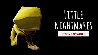 Little Nightmares Story Explained Spoilers [upl. by Ahsieket402]