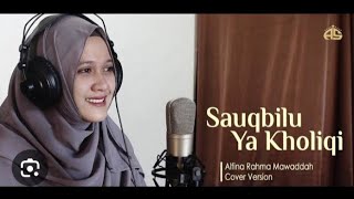 SAUQBILU YA KHOLIQI Cover  ALFINA RAHMA MAWADDAH [upl. by Yznyl815]