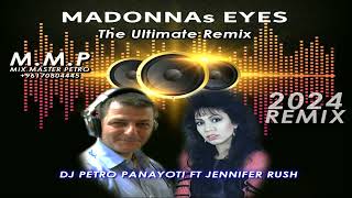 Madonnas Eyes  The Ultimate Remix  Dj Petro Panayoti ft Jennifer Rush [upl. by Elbag]