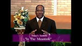 COGIC BISHOP WILLIAM S WRIGHT SR GIVES AN IMPORTANT MESSAGE CALLED quotIN THE MEANTIMEquot [upl. by Hoban]