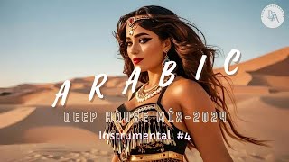 Arabic Deep House 2024 The Next Big Trend in Dance Music Instrumental 4 [upl. by Gombach]