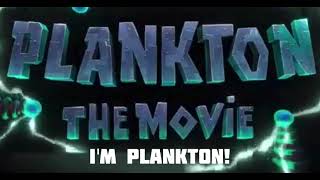 Plankton THE MOVIE  Im Plankton [upl. by Onfre465]