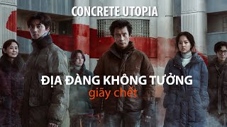 Concrete Utopia ĐỊA ĐÀNG KHÔNG TƯỞNG giãy chết [upl. by Tedmund]