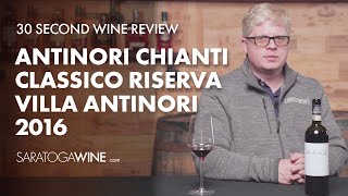 Antinori Chianti Classico Riserva Villa Antinori 2016  30 Second Wine Review [upl. by Nagaem]