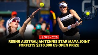 Immensely disappointing Rising Australian tennis star Maya Joint forfeits 210000 US Open prize [upl. by Gelb]