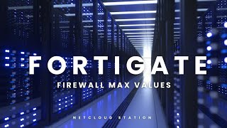 Fortigate Firewall Max Values Sizing [upl. by Cormack]