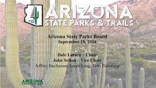 Arizona State Parks amp Trails Board Meeting September 19 2024 [upl. by Enomahs]