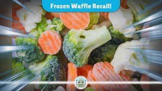 Massive Frozen Waffle Recall What You Need to Know About Listeria Risks [upl. by Annazus]