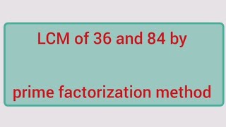 LCM of 36 and 84 by prime factorization method  Learnmaths [upl. by Kavanaugh]