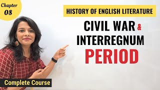 Age of Civil War amp Interregnum  History of English Literature  Major Writers amp Works [upl. by Brazee147]