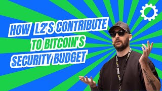 How L2s contribute to Bitcoins security budget  janusz [upl. by Parlin]