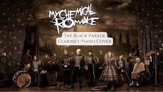 My Chemical Romance  The Black Parade ClarinetPiano Cover [upl. by Giulio]