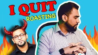 I Quit Roasting  TahseeNation [upl. by Lovering]