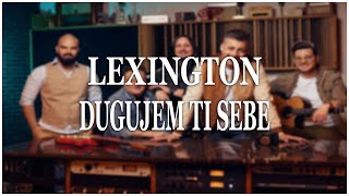 Lexington  Dugujem ti sebe Tekst Lyrics [upl. by Aipmylo]