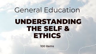 Gen Ed  Understanding The Self amp Ethics  LET Reviewer [upl. by Johanna]