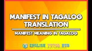 MANIFEST IN TAGALOG TRANSLATION  What is Manifest in Tagalog  Meaning of Manifest in Tagalog [upl. by Assereht124]