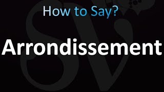 How to Pronounce Arrondissement Correctly [upl. by Birck]