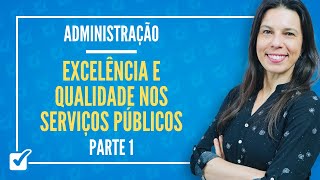 1706 Aula de Excelência e Qualidade nos Serviços Públicos Administração  parte 1 [upl. by Roosnam]