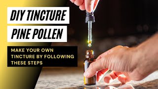 How to Make a Pine Pollen Tincture  Pine Pollen Tinctures Made Easy [upl. by Muhammad751]