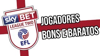 JOGADORES BONS E BARATOS  4° DIVISÃO LIGA INGLESA  FIFA 19 [upl. by Abijah655]