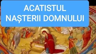 ACATISTUL NAȘTERII DOMNULUI ȘI DUMNEZEULUI NOSTRU IISUS HRISTOS [upl. by Immaj]