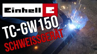 Einhell TCGW 150 Schweißgerät Erster Eindruck was dich erwartet [upl. by Akselav]