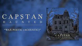 Capstan  Wax Poetic Acoustic [upl. by Baler997]