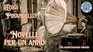 Luigi Pirandello Novelle per un anno Un matrimonio ideale [upl. by Oirottiv831]