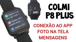 COLMI P8 PLUS CONEXÃO AO APP FOTO NA TELA TESTE MUSIC PLAYER E COMO CHEGAM MENSAGENS [upl. by Katrina]