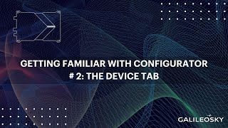 Getting familiar with Configurator software 2 The Device tab [upl. by Lewin729]