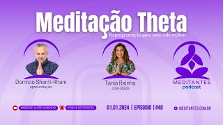 Meditação Theta  Meditantes PodCast 40 [upl. by Esyli]