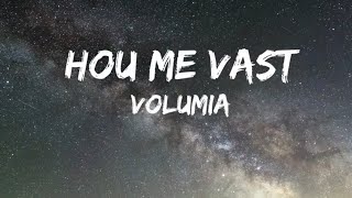 Volumia  Hou Me Vast SongtekstLyrics [upl. by Blaseio]