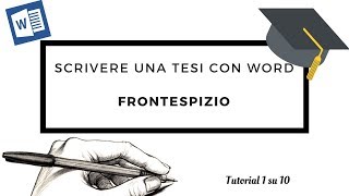 Tesi 1su10 Scrivere una tesi con Word  Frontespizio [upl. by Haissi]