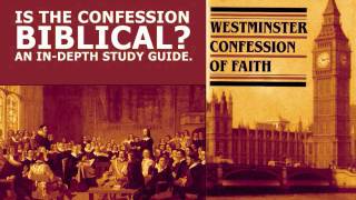 Intro  The Westminster Confession of Faith is Biblical [upl. by Naujyt210]