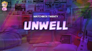 Matchbox Twenty  Unwell  Lyrics [upl. by Manvell]