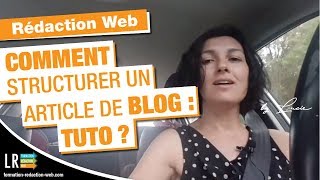 Comment structurer un article de blog  SEO  Tuto clair et rapide 😉 [upl. by Rubio665]