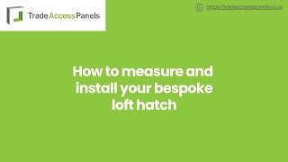 How to measure and install your bespoke loft hatch [upl. by Keslie]