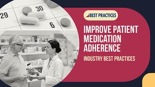 Improve Patient Medication Adherence Industry Best Practices [upl. by Rednas]