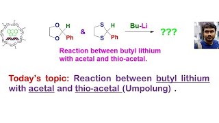 Alkyl lithium reaction with acetal and thioacetal complete mechanistic description [upl. by Nylirek]